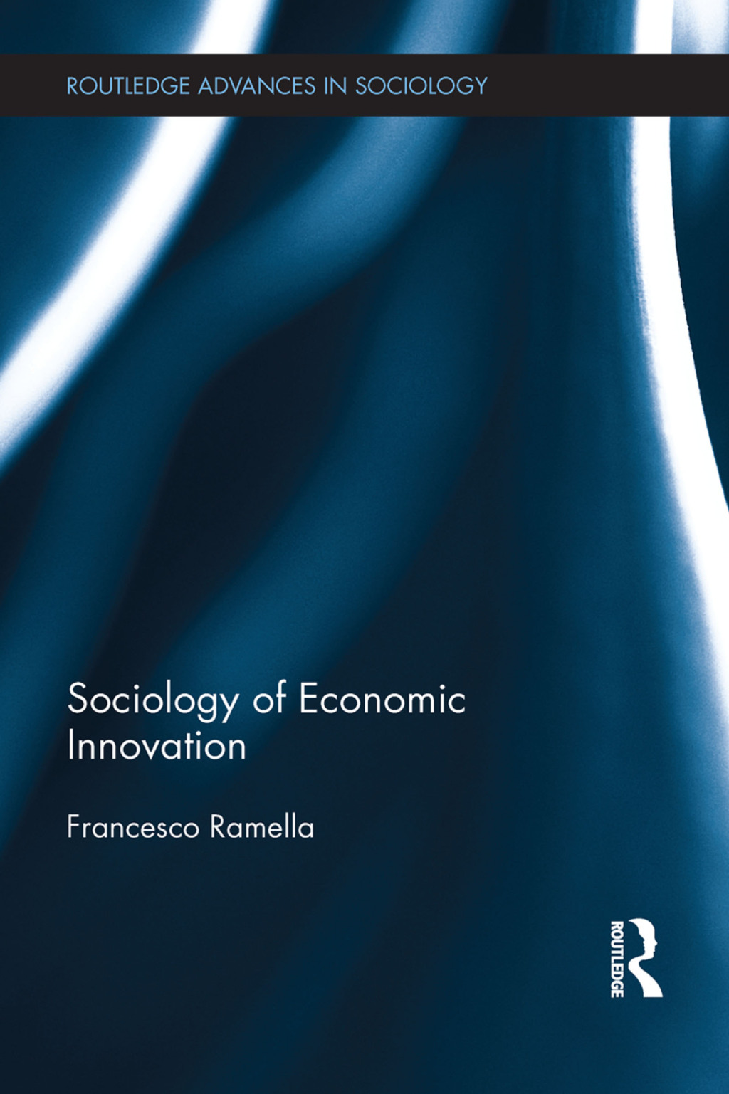 Sociology of Economic Innovation 1st Edition