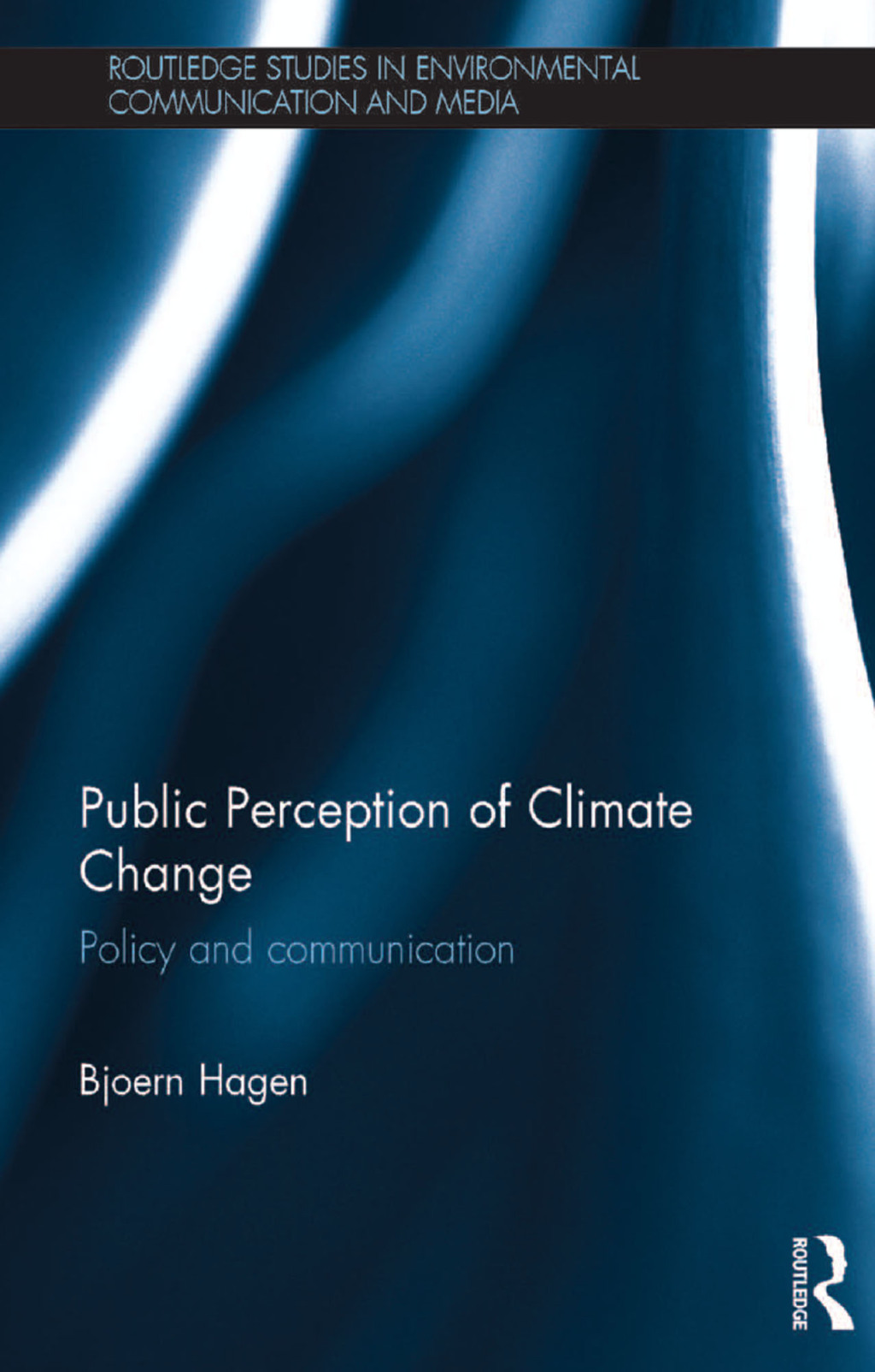 Public Perception of Climate Change Policy and Communication 1st Edition
