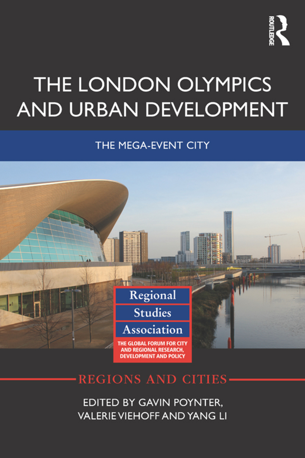 The London Olympics and Urban Development The Mega-Event City 1st Edition