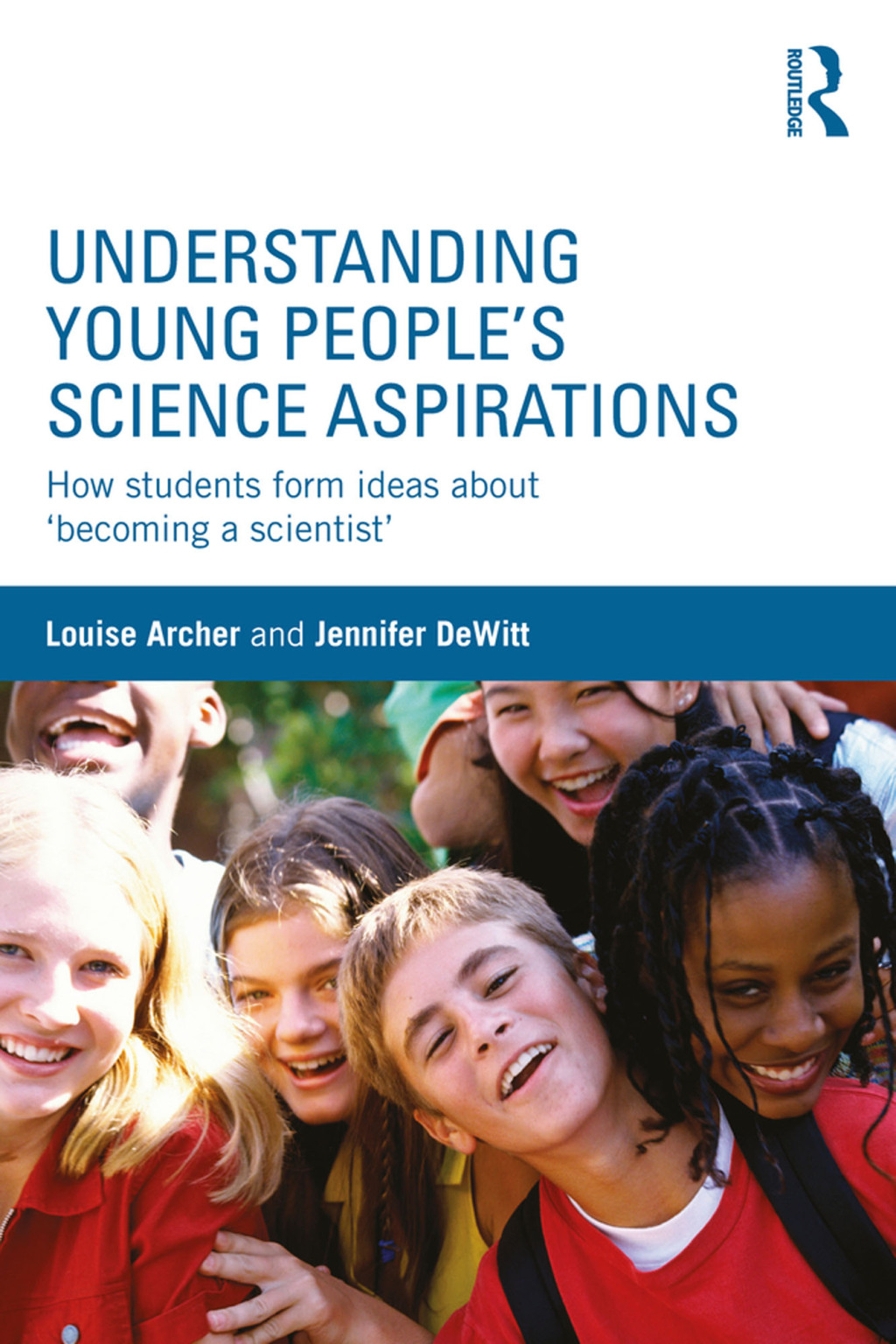 Understanding Young People's Science Aspirations How students form ideas about Ã¢â‚¬Å¡Ãƒâ€žÃƒÂ¶Ã¢Ë†Å¡Ãƒâ€˜Ã¢Ë†Å¡Ã¢â€°Â¤becoming a scientistÃ¢â‚¬Å¡Ãƒâ€žÃƒÂ¶Ã¢Ë†Å¡Ãƒâ€˜Ã¢Ë†Å¡Ã‚Â¥ 1st Edition