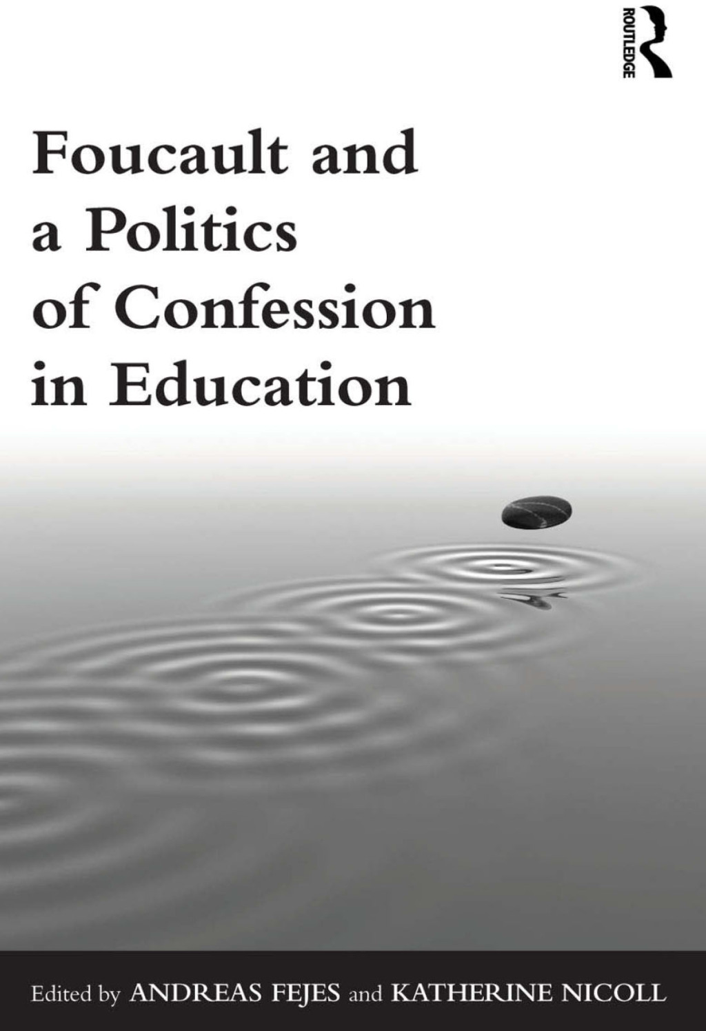 Foucault and a Politics of Confession in Education 1st Edition