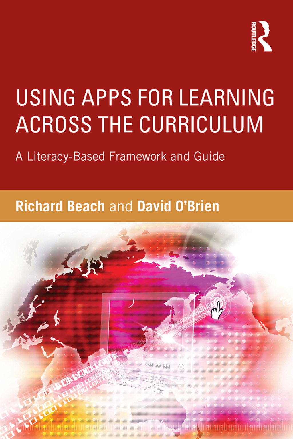 Using Apps for Learning Across the Curriculum A Literacy-Based Framework and Guide 1st Edition