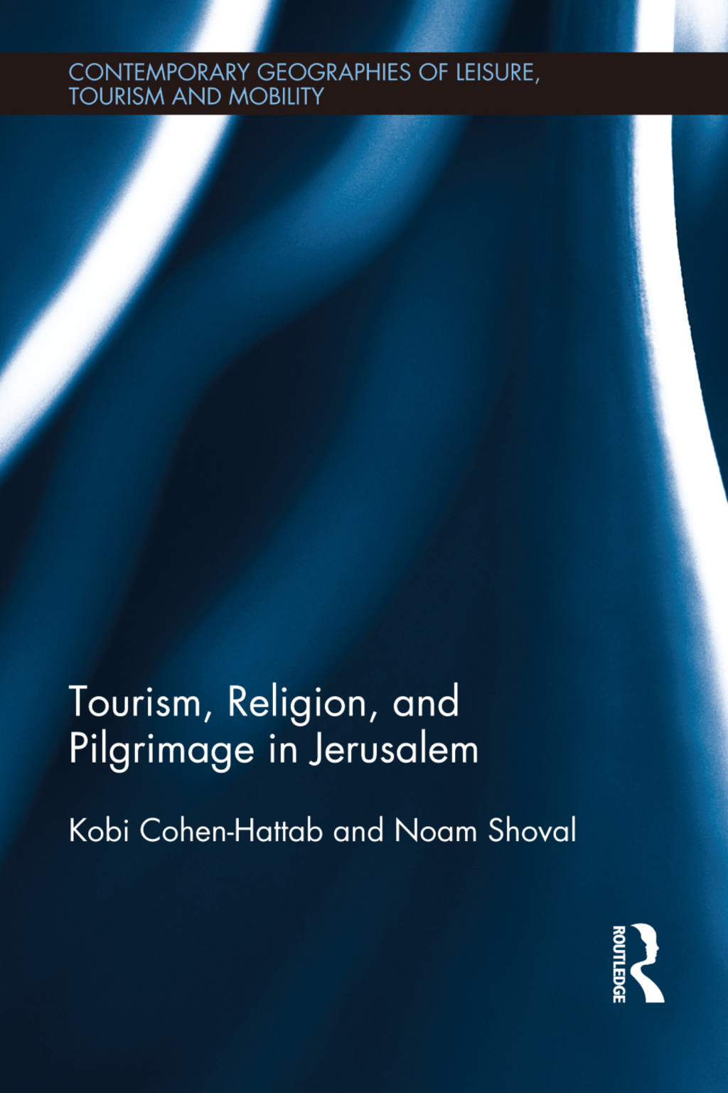 Tourism, Religion and Pilgrimage in Jerusalem 1st Edition