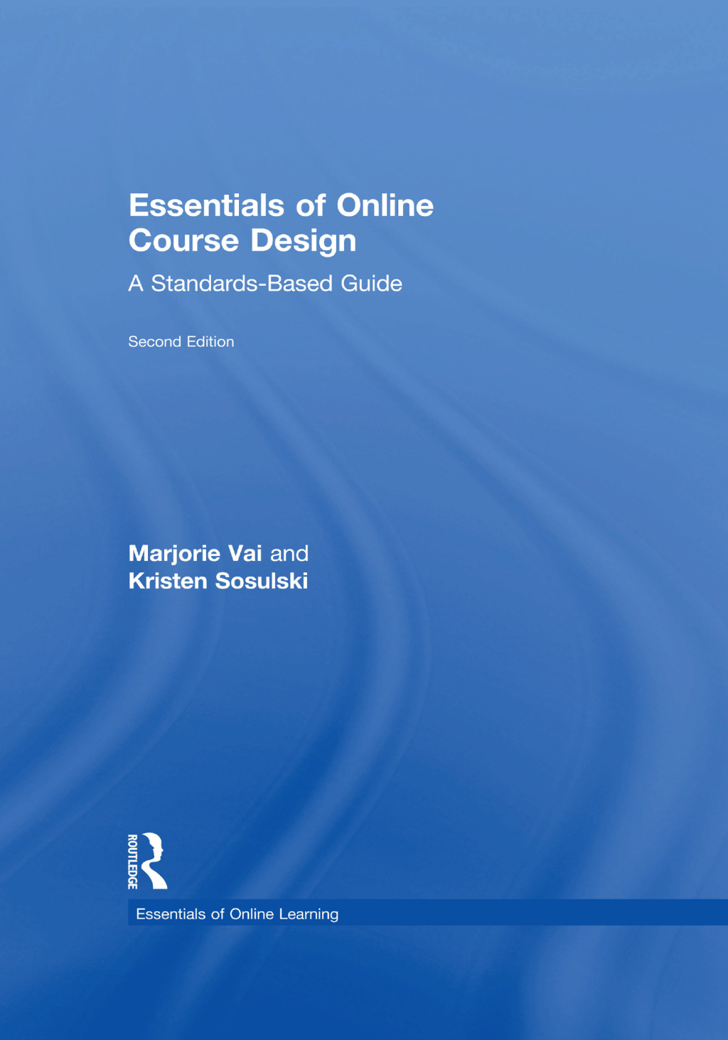 Essentials of Online Course Design A Standards-Based Guide 2nd Edition