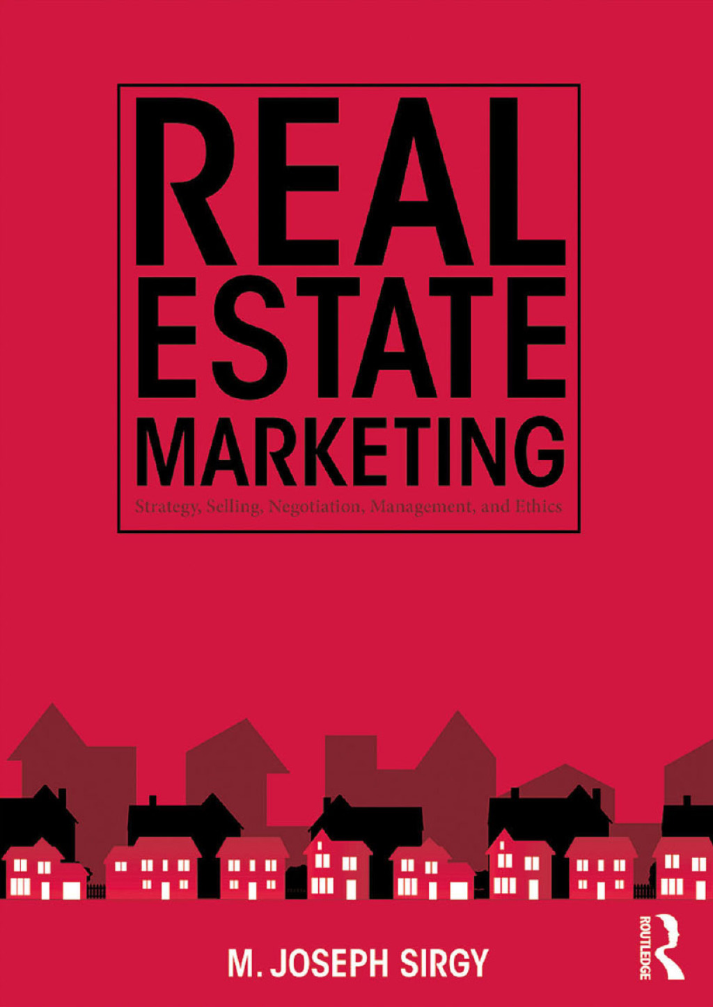 Real Estate Marketing Strategy, Personal Selling, Negotiation, Management, and Ethics 1st Edition
