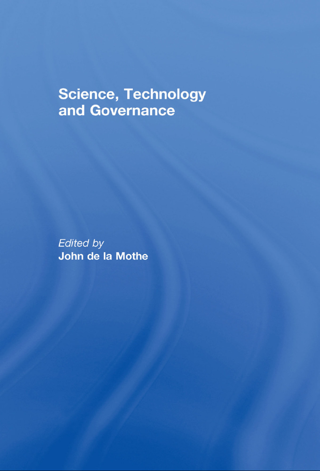 Science, Technology and Global Governance 1st Edition