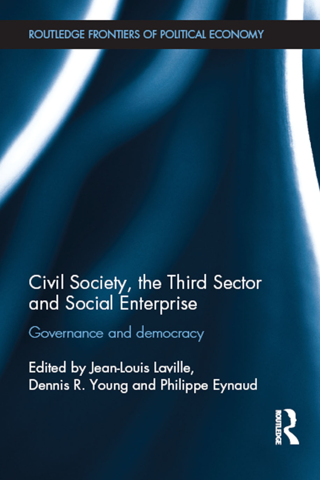 Civil Society, the Third Sector and Social Enterprise Governance and Democracy 1st Edition
