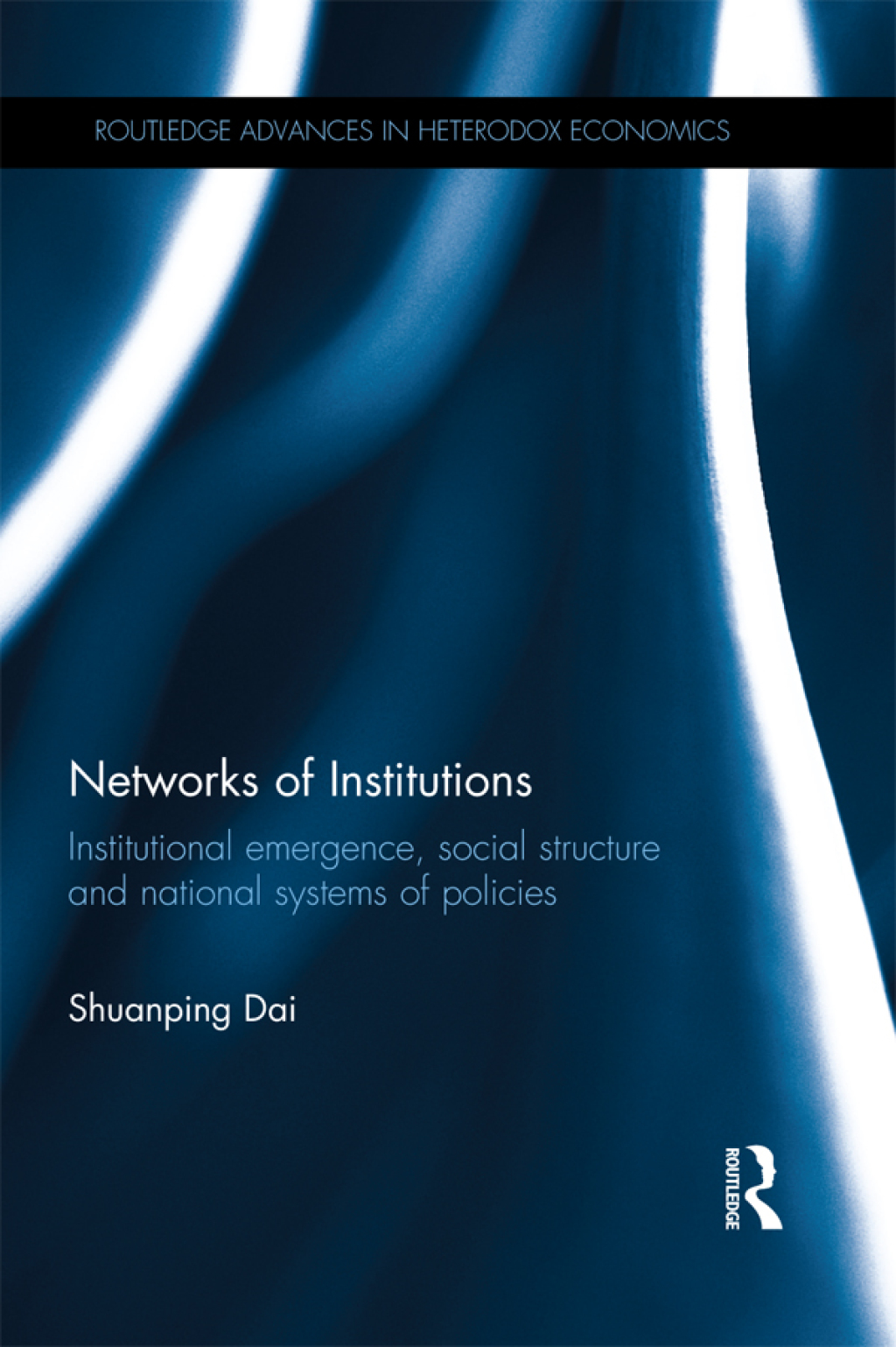 Networks of Institutions Institutional Emergence, Social Structure and National Systems of Policies 1st Edition