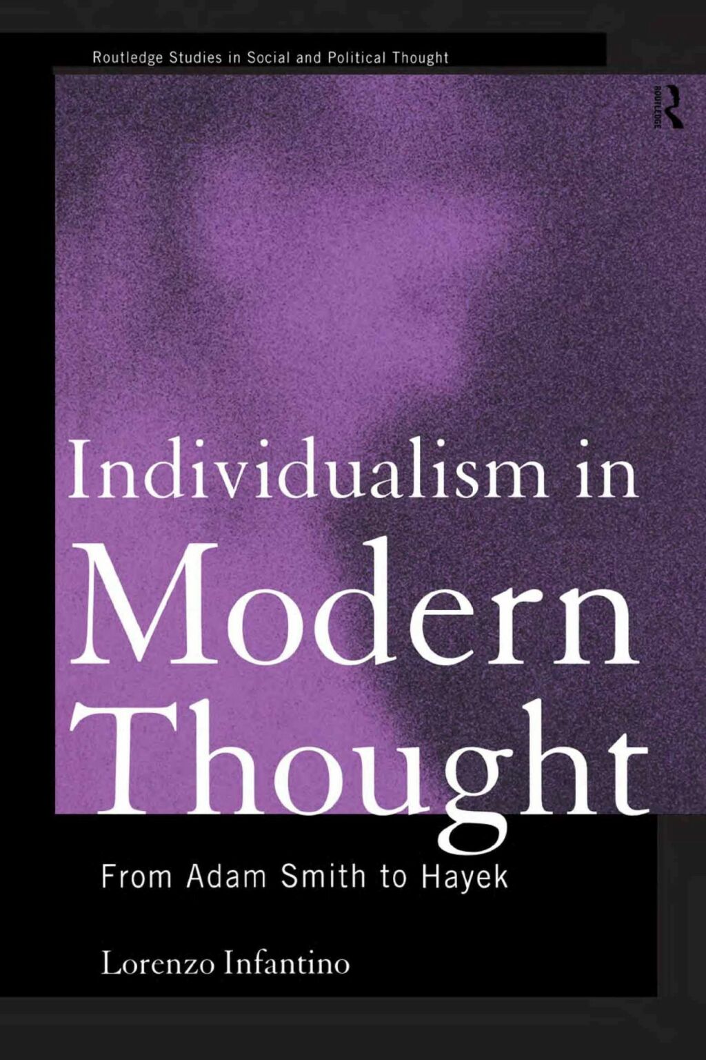 Individualism in Modern Thought From Adam Smith to Hayek 1st Edition