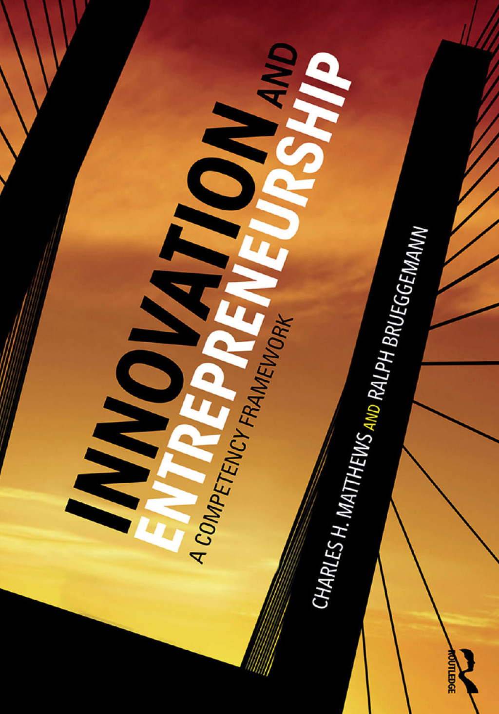 Innovation and Entrepreneurship A Competency Framework 1st Edition