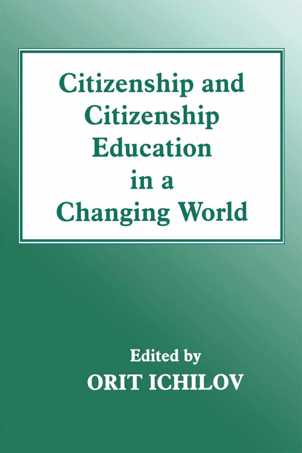 Citizenship and Citizenship Education in a Changing World 1st Edition