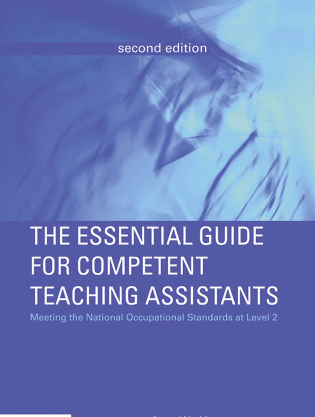 The Essential Guide for Competent Teaching Assistants Meeting the National Occupational Standards at Level 2 2nd Edition
