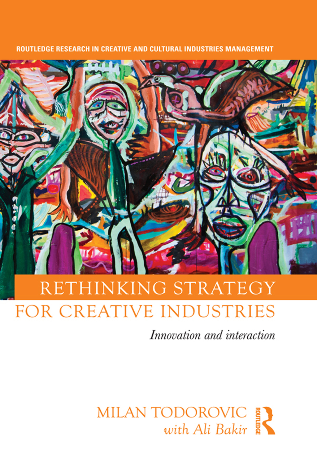 Rethinking Strategy for Creative Industries Innovation and Interaction 1st Edition
