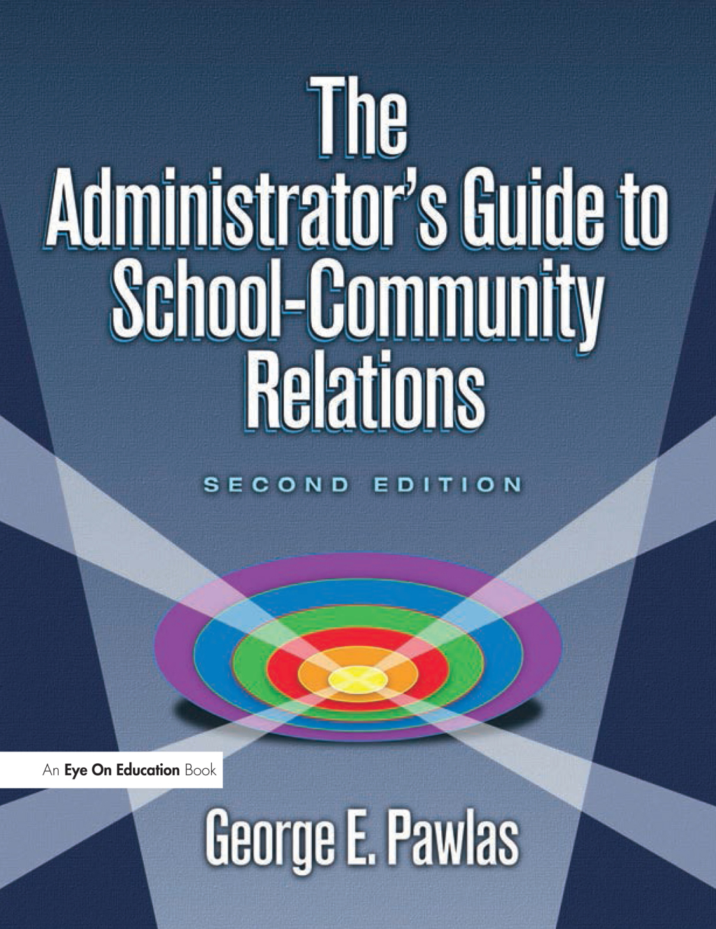 The Administrator's Guide to School-Community Relations 2nd Edition