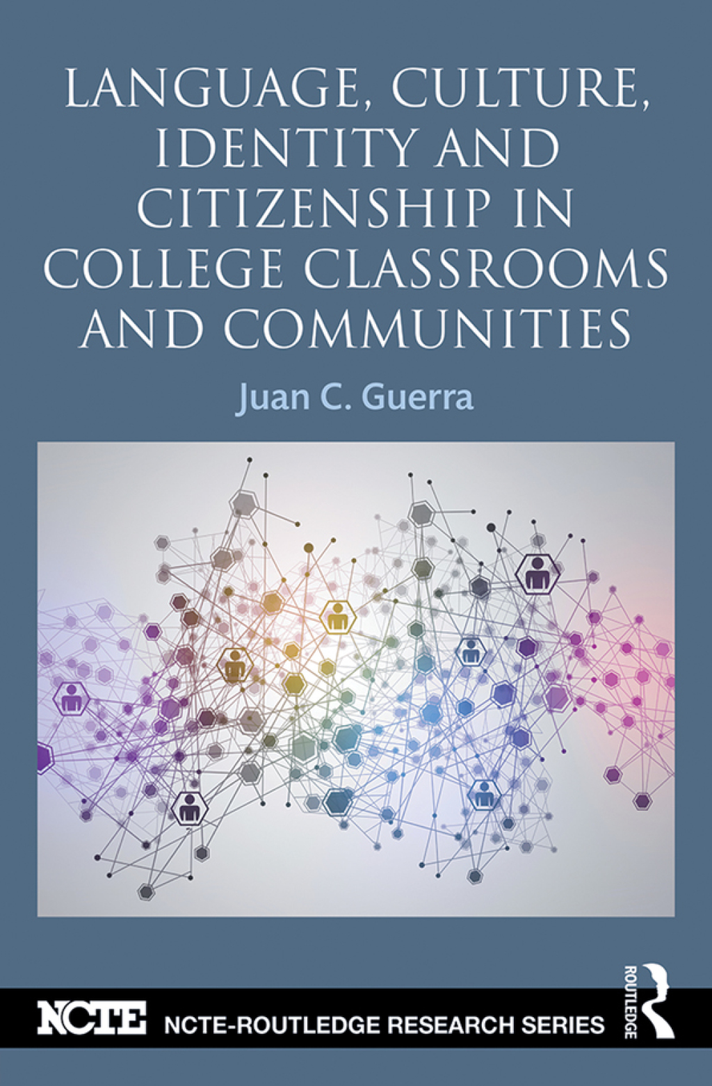 Language, Culture, Identity and Citizenship in College Classrooms and Communities 1st Edition