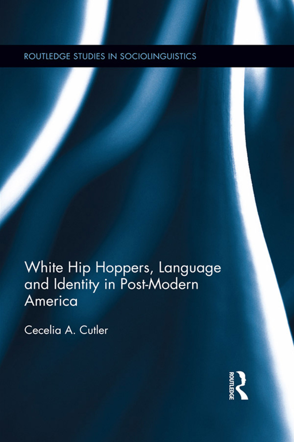 White Hip Hoppers, Language and Identity in Post-Modern America 1st Edition