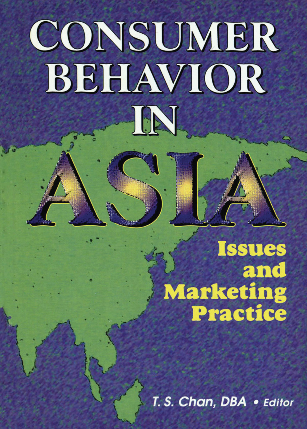 Consumer Behavior in Asia Issues and Marketing Practice 1st Edition