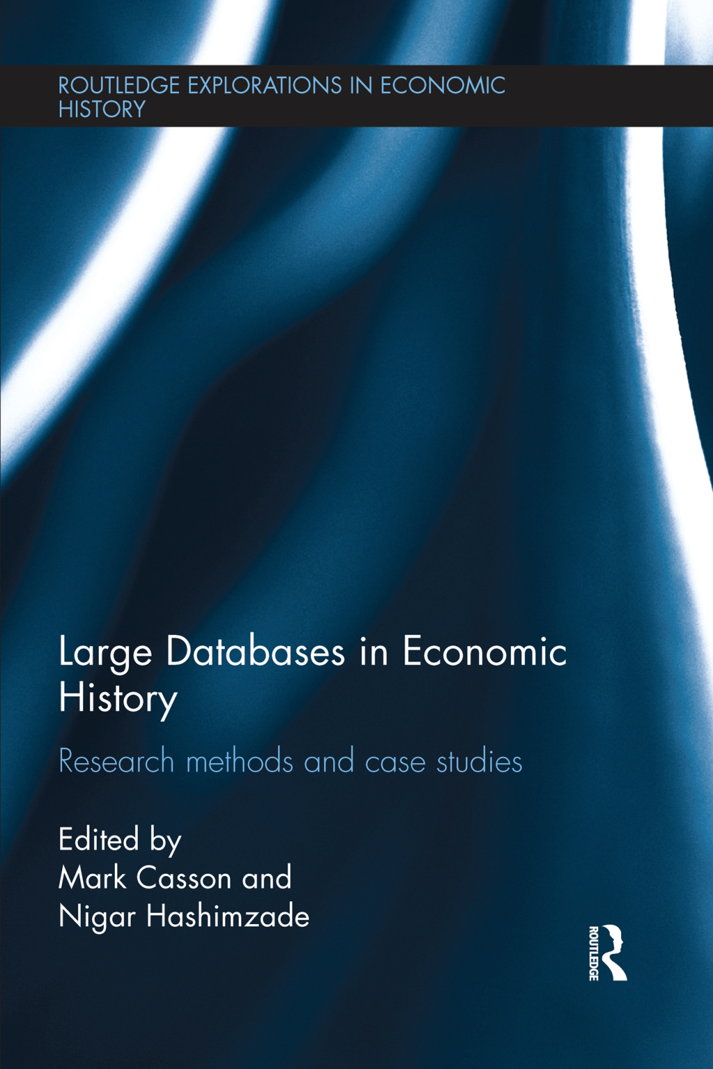 Large Databases in Economic History Research Methods and Case Studies 1st Edition