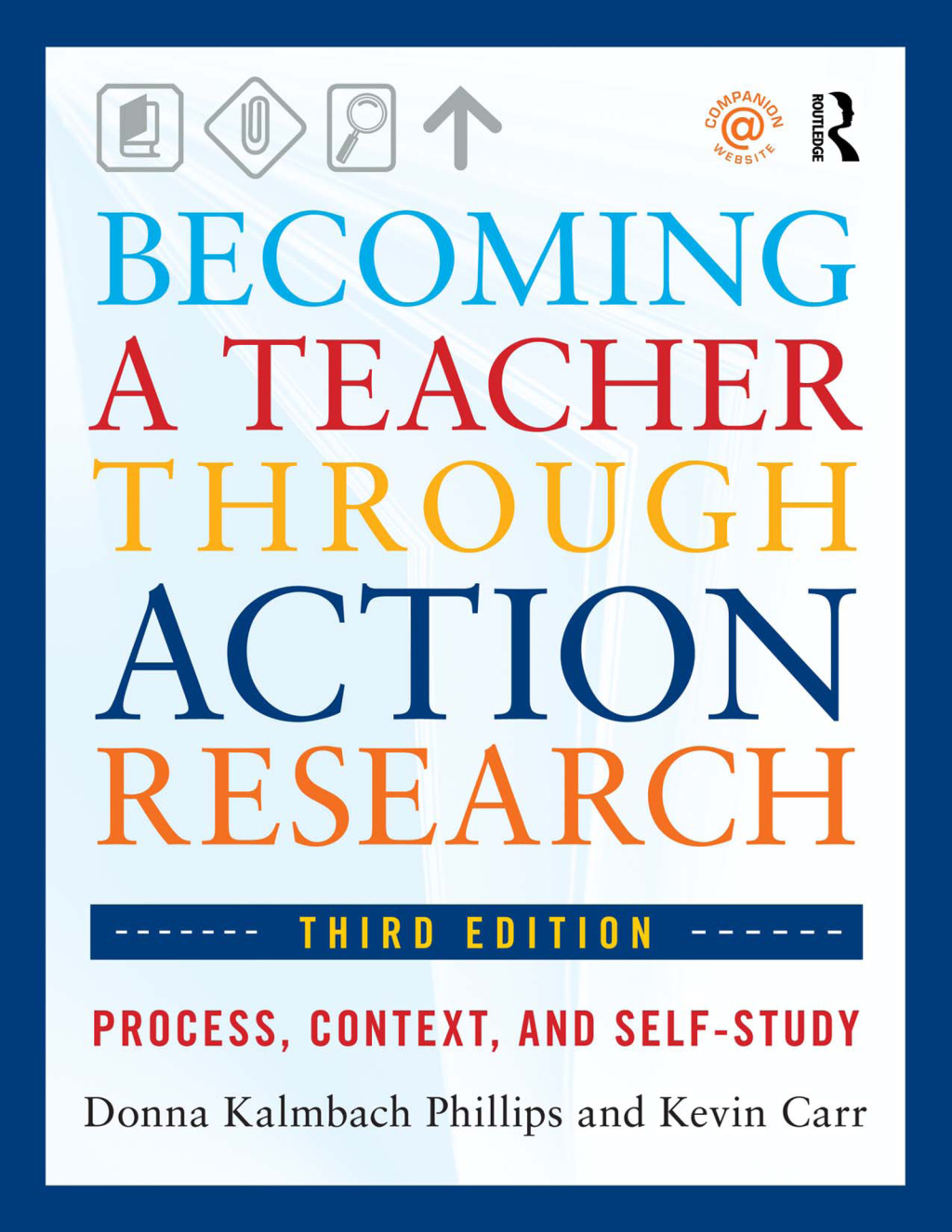 Becoming a Teacher through Action Research Process, Context, and Self-Study 3rd Edition