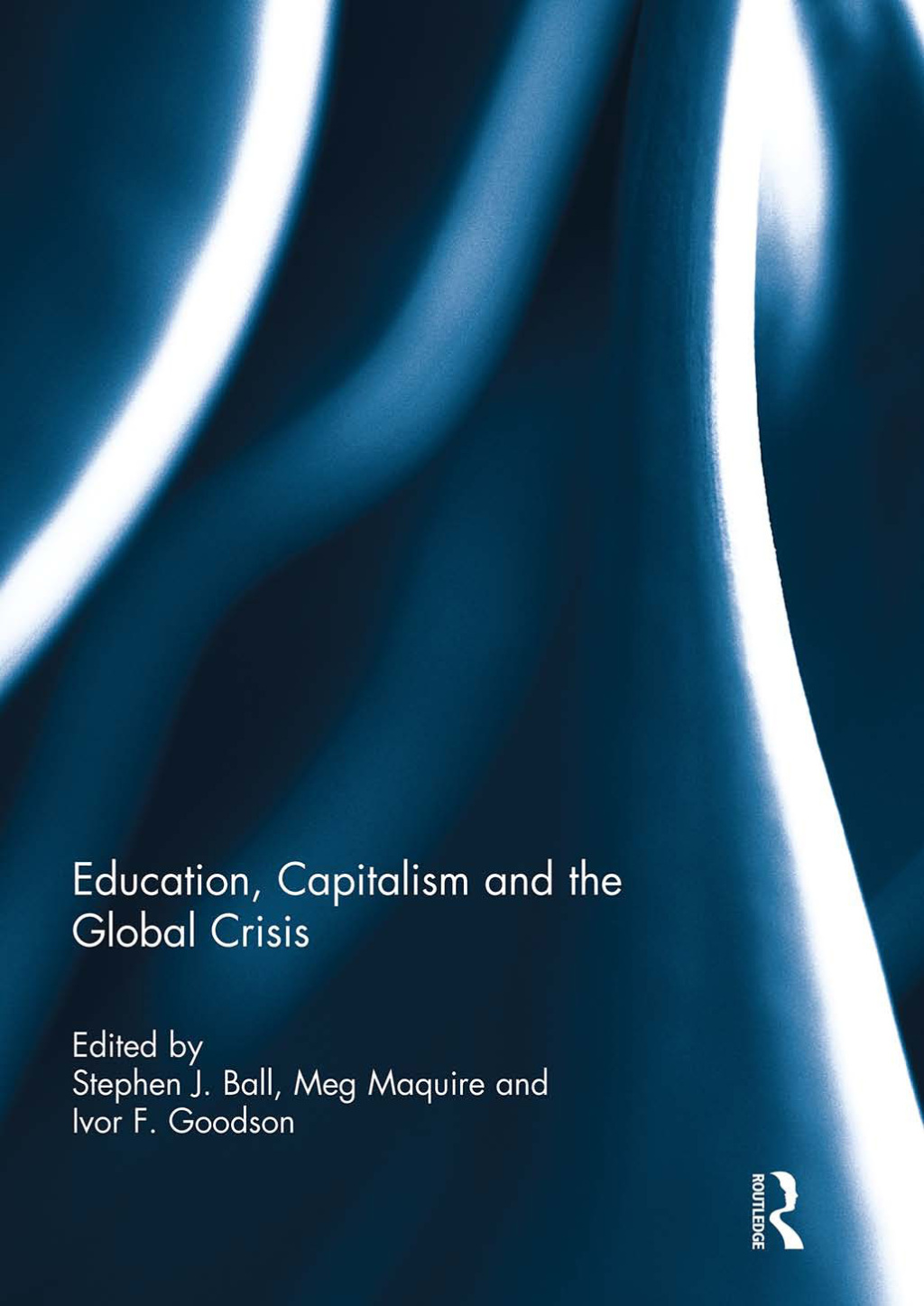 Education, Capitalism and the Global Crisis 1st Edition