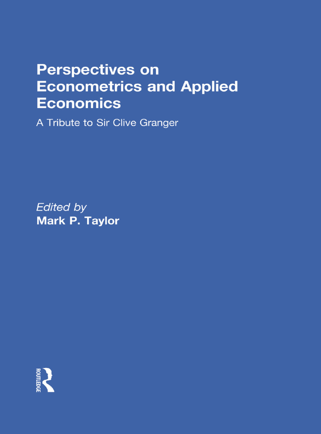 Perspectives on Econometrics and Applied Economics A Tribute to Sir Clive Granger 1st Edition