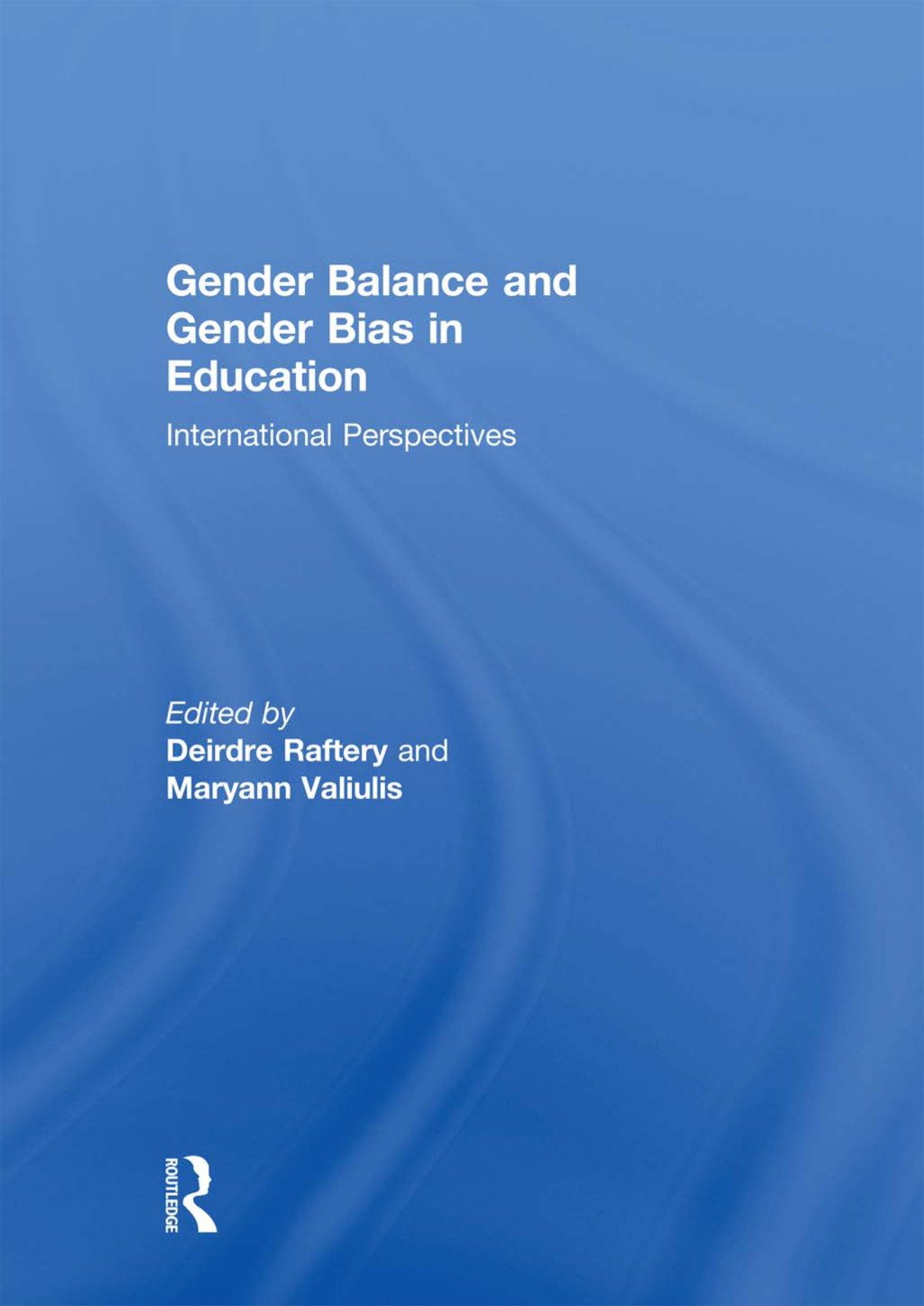 Gender Balance and Gender Bias in Education International Perspectives 1st Edition