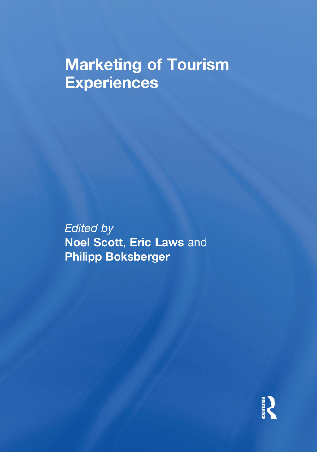 Marketing of Tourism Experiences 1st Edition