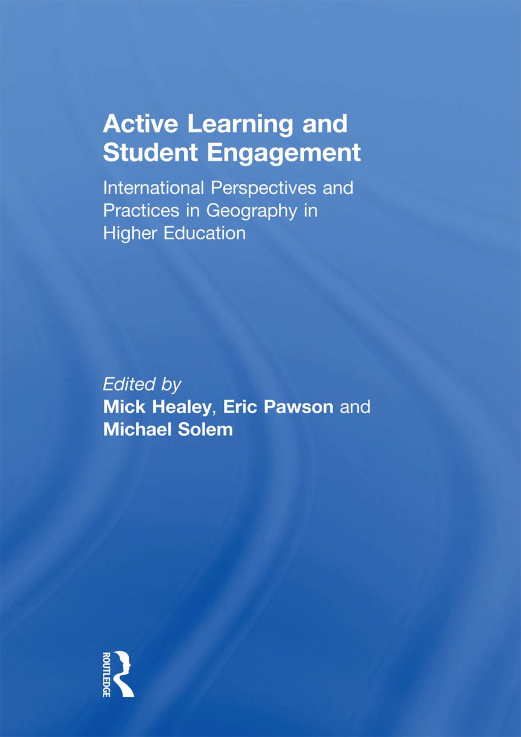 Active Learning and Student Engagement International Perspectives and Practices in Geography in Higher Education 1st Edition