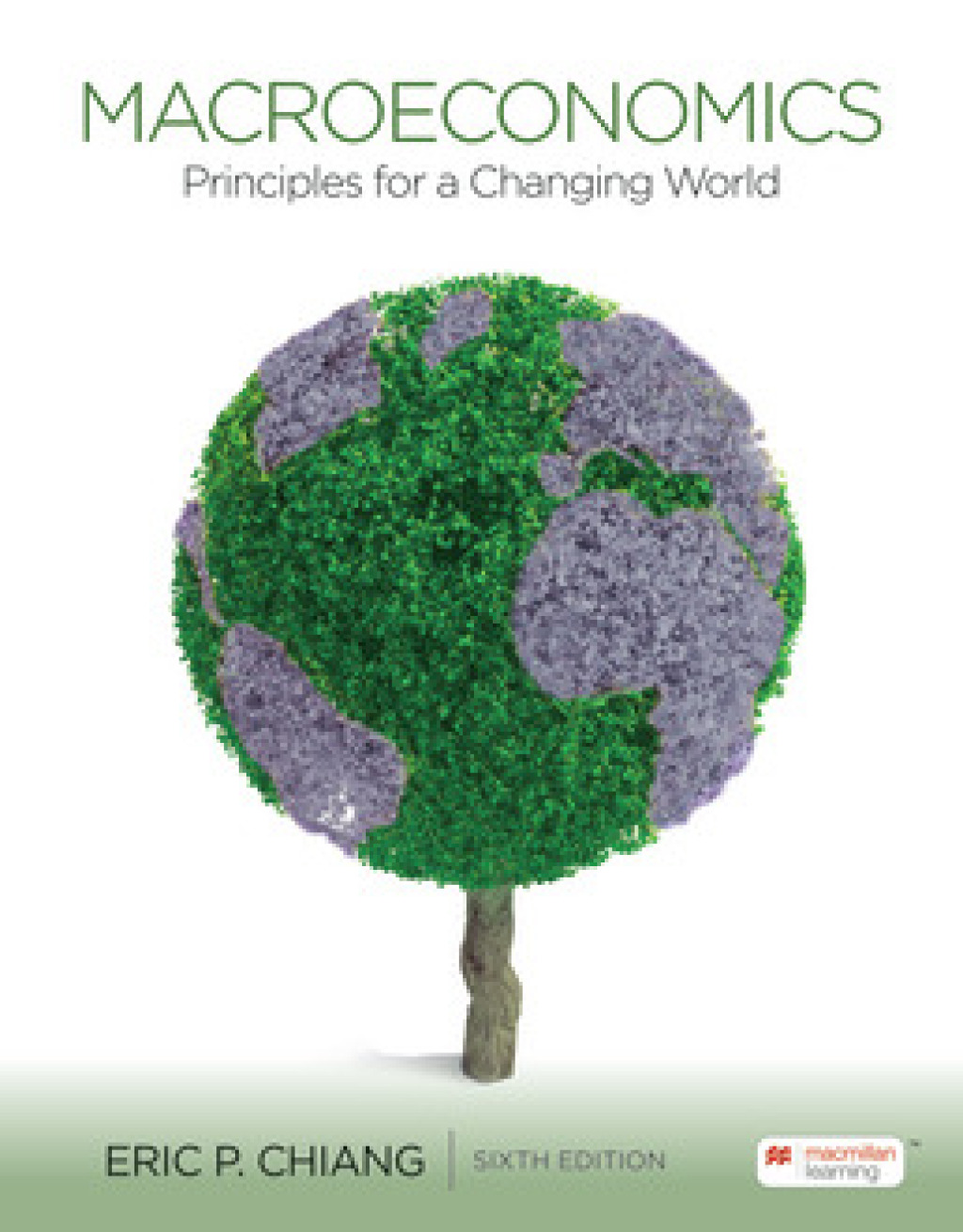 Macroeconomics: Principles for a Changing World 6th Edition