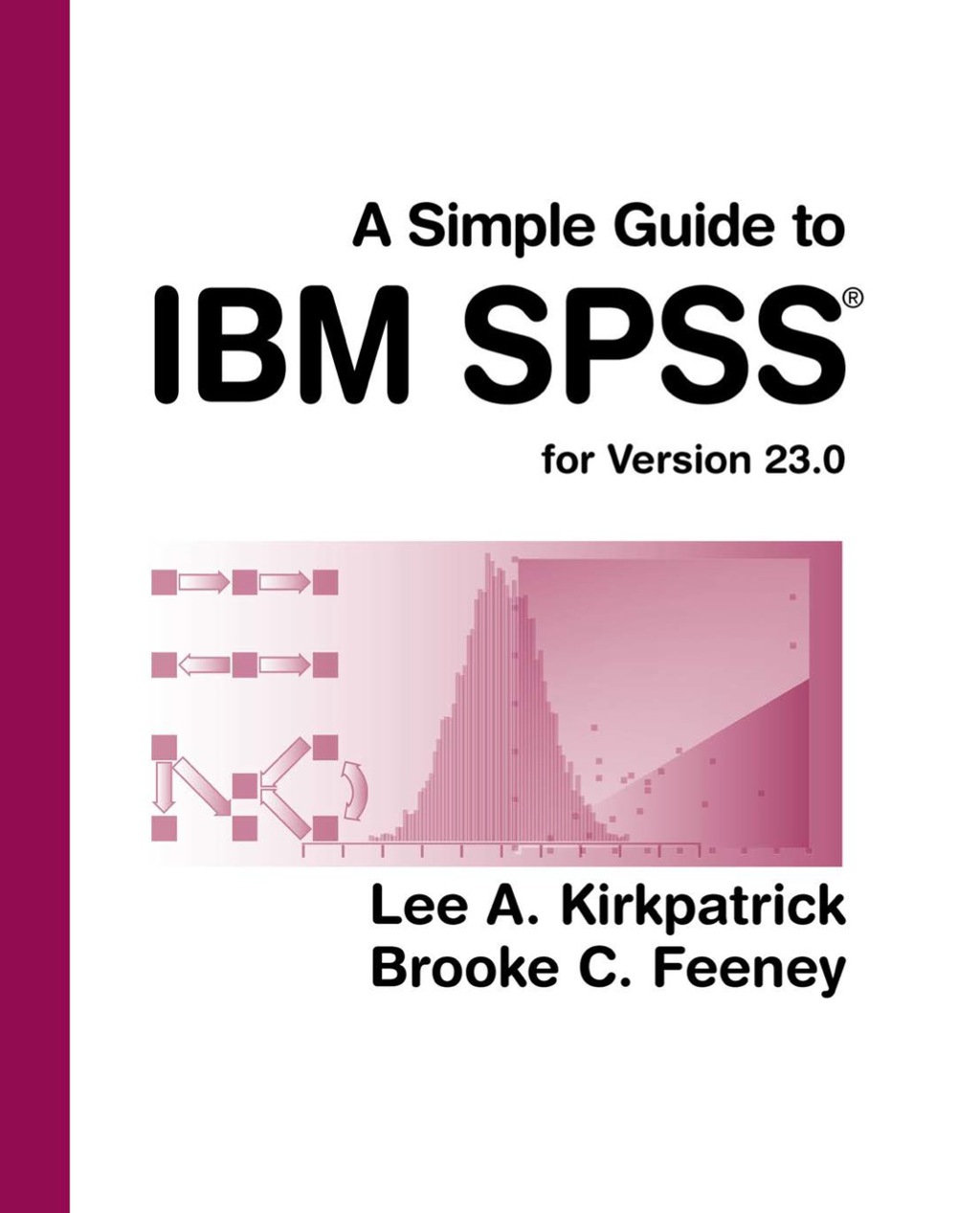 A Simple Guide to IBM SPSS Statistics - version 23.0 14th Edition