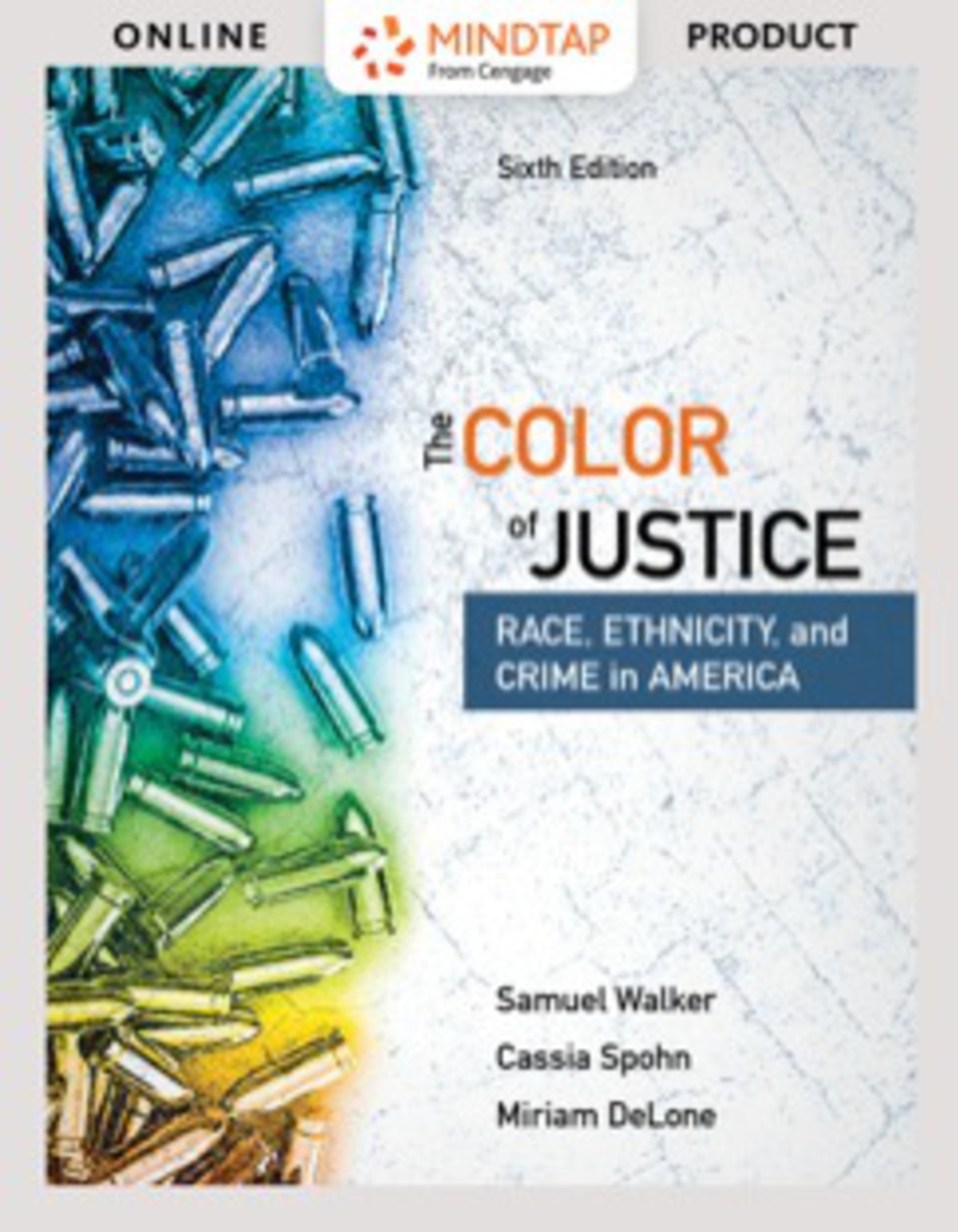 MindTap Criminal Justice for Walker/Spohn/Delone's The Color of Justice: Race, Ethnicity, and Crime in America 6th Edition
