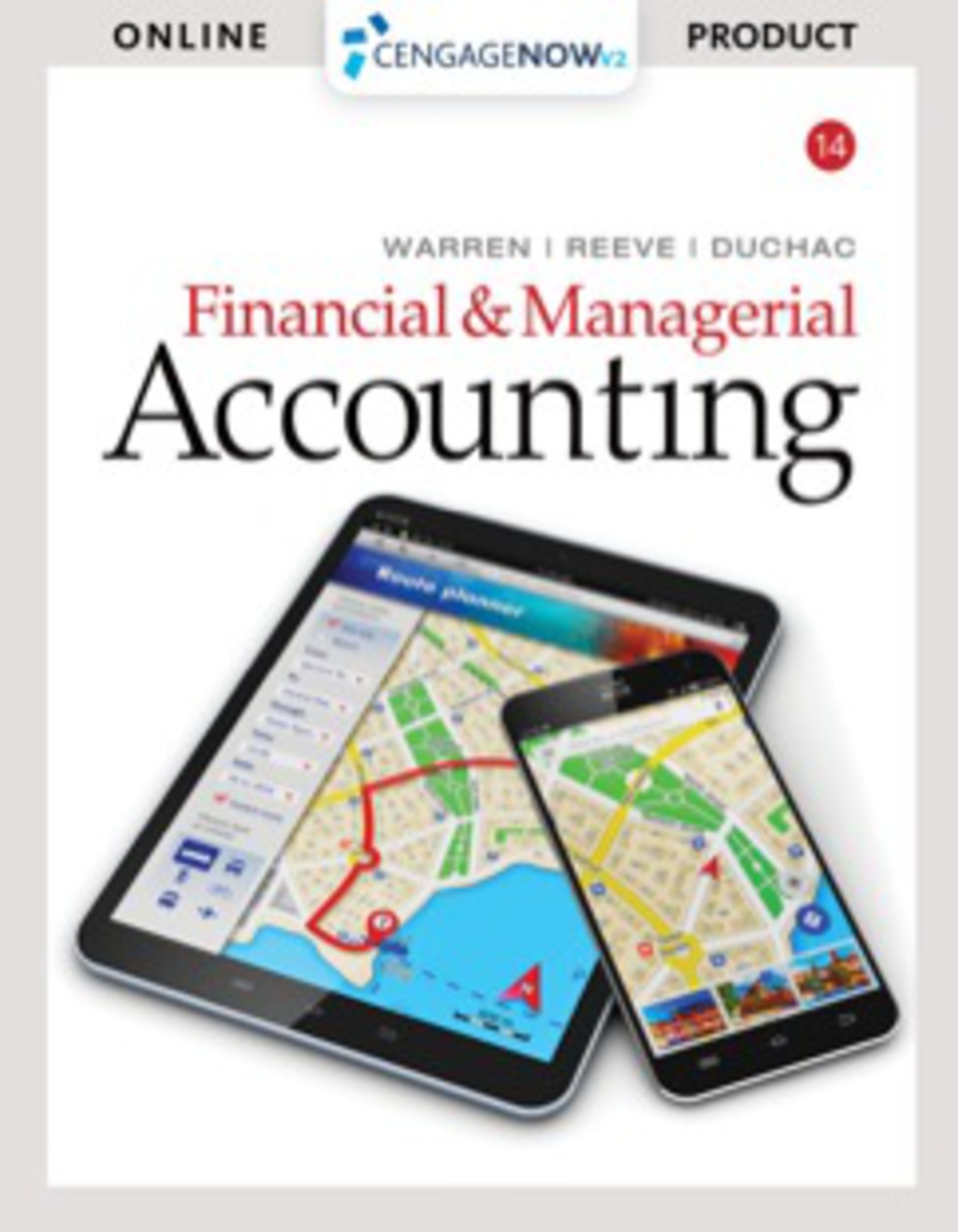 CengageNOWv2 for Warren/Reeve/DuchacÃ¢â‚¬Å¡Ãƒâ€žÃƒÂ¶Ã¢Ë†Å¡Ãƒâ€˜Ã¢Ë†Å¡Ã‚Â¥s Financial & Managerial Accounting, 14th Edition, [Instant Access], 2 terms (12 months) 14th Edition
