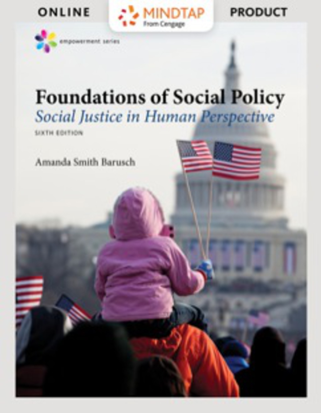 MindTap Social Work for Barusch's Empowerment Series: Foundations of Social Policy: Social Justice in Human Perspective 6th Edition