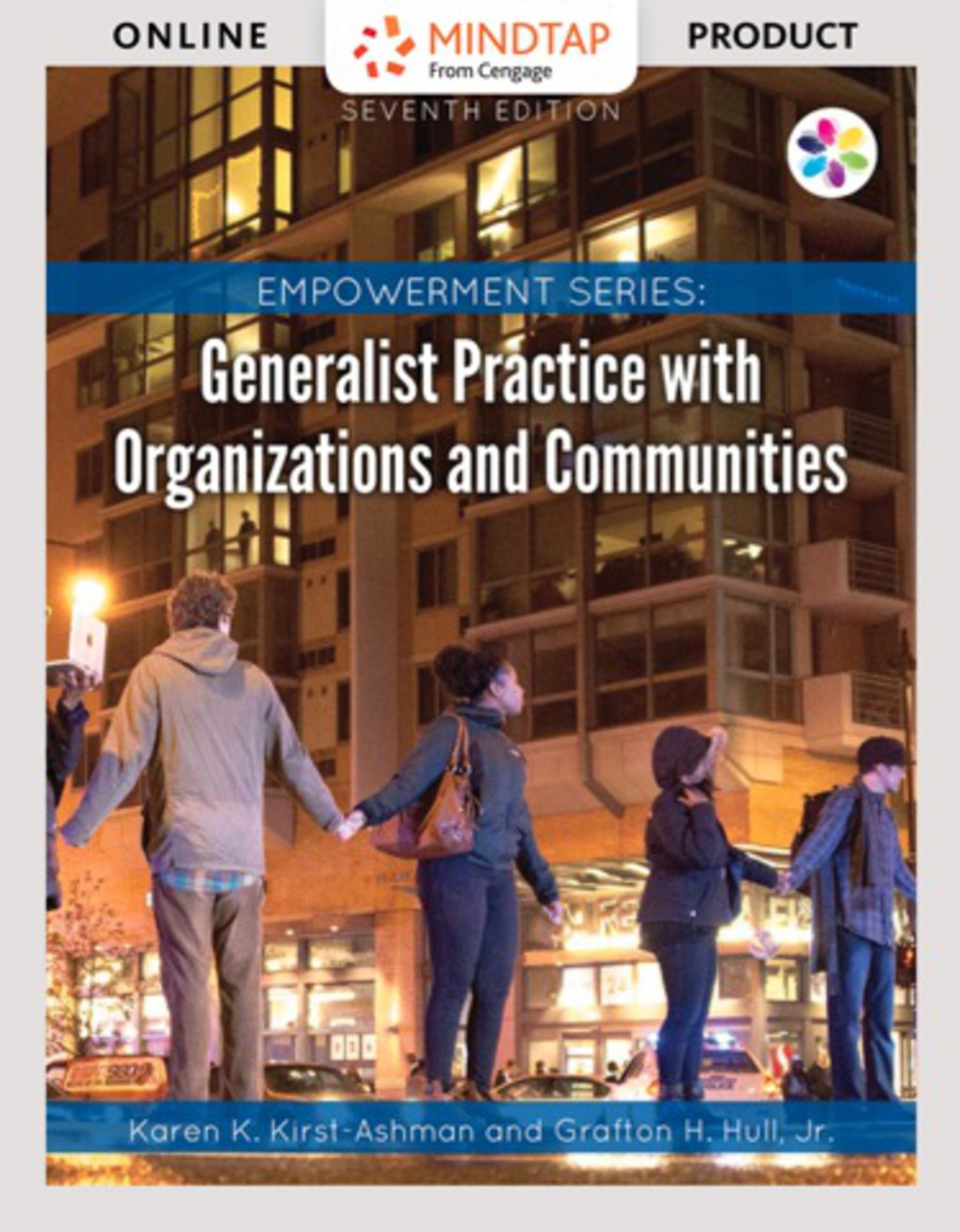 MindTap Social Work for Kirst-Ashman/Hull's Empowerment Series: Generalist Practice with Organizations and Communities, 7th Edition, [Instant Access], 1 term (6 months) 7th Edition