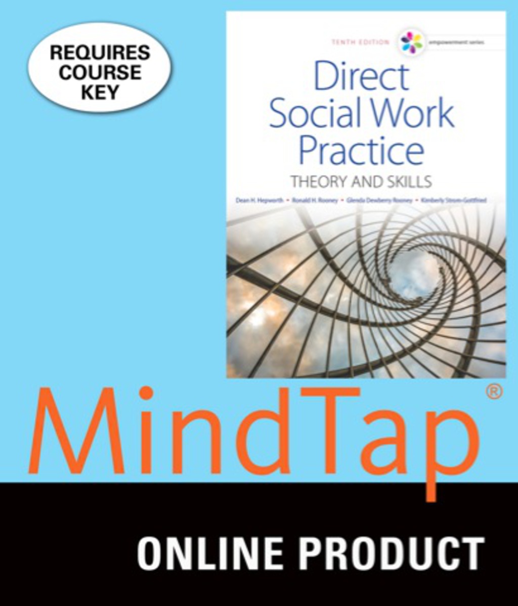 MindTap Social Work for Hepworth/Rooney/Rooney/Strom-Gottfried's Empowerment Series: Direct Social Work Practice: Theory and Skills, 10th Edition, [Instant Access], 2 terms (12 months) 10th Edition