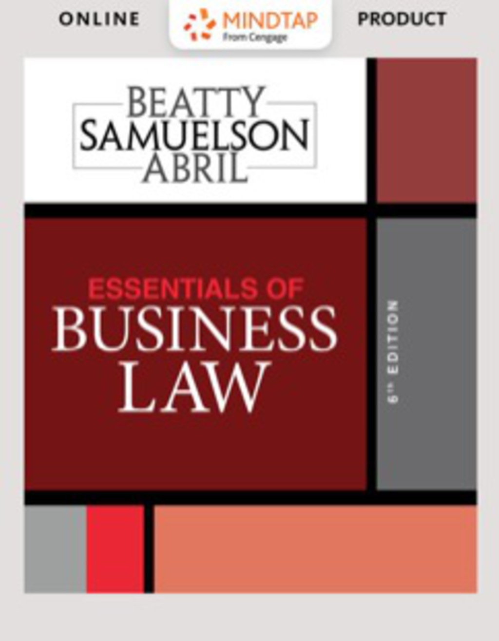 MindTap Business Law for Beatty/Samuelson/Abril's Essentials of Business Law, 6th Edition [Instant Access], 2 terms (12 months) 6th Edition