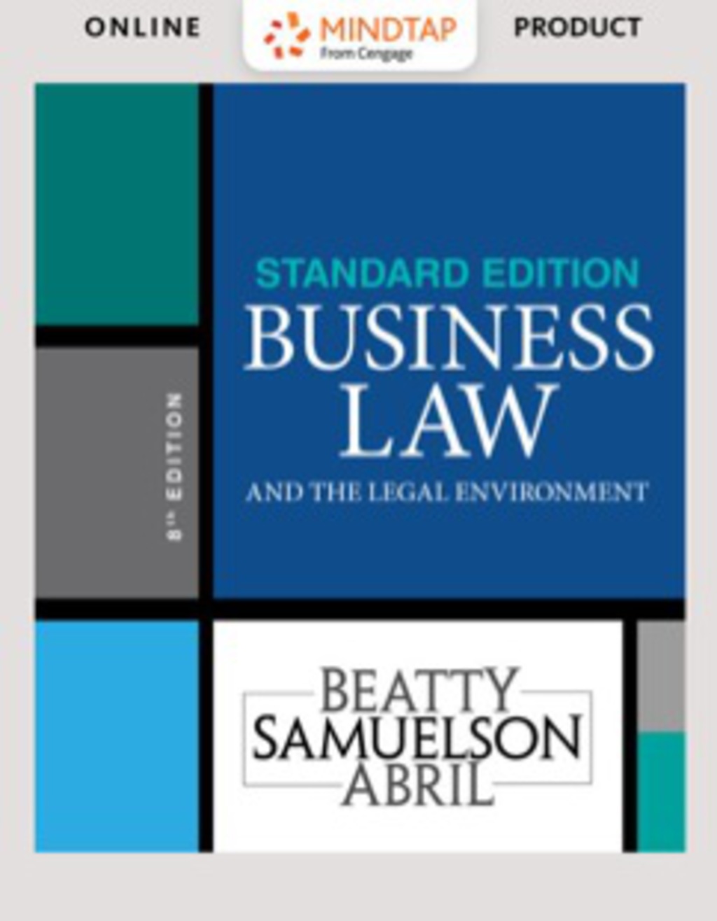 MindTap Business Law for Beatty/Samuelson/Abril's Business Law and the Legal Environment, Standard Edition 8th Edition