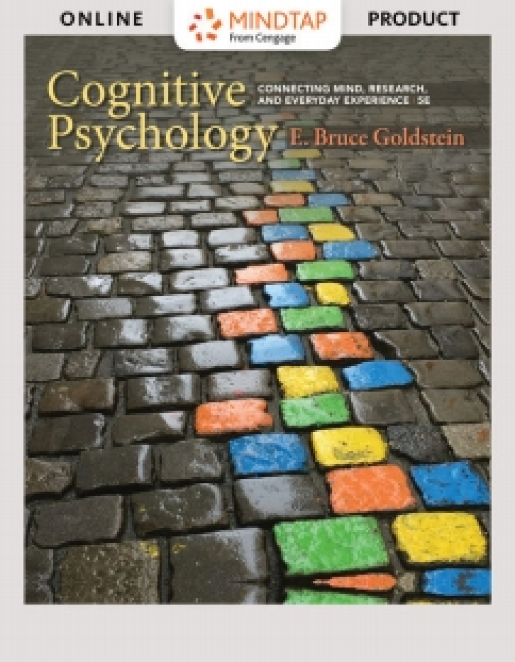 MindTap Psychology for Goldstein's Cognitive Psychology: Connecting Mind, Research, and Everyday Experience 5th Edition
