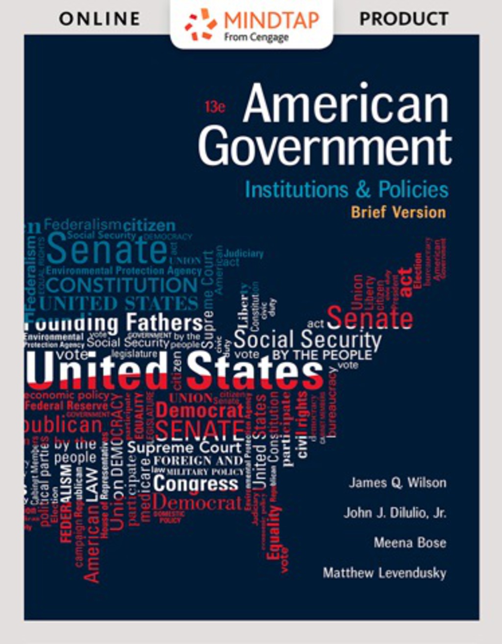 MindTap Political Science for Wilson/Dilulio/Bose/Levendusky's American Government: Institutions and Policies, Brief Version, 13th Edition, [Instant Access], 1 term (6 months) 13th Edition