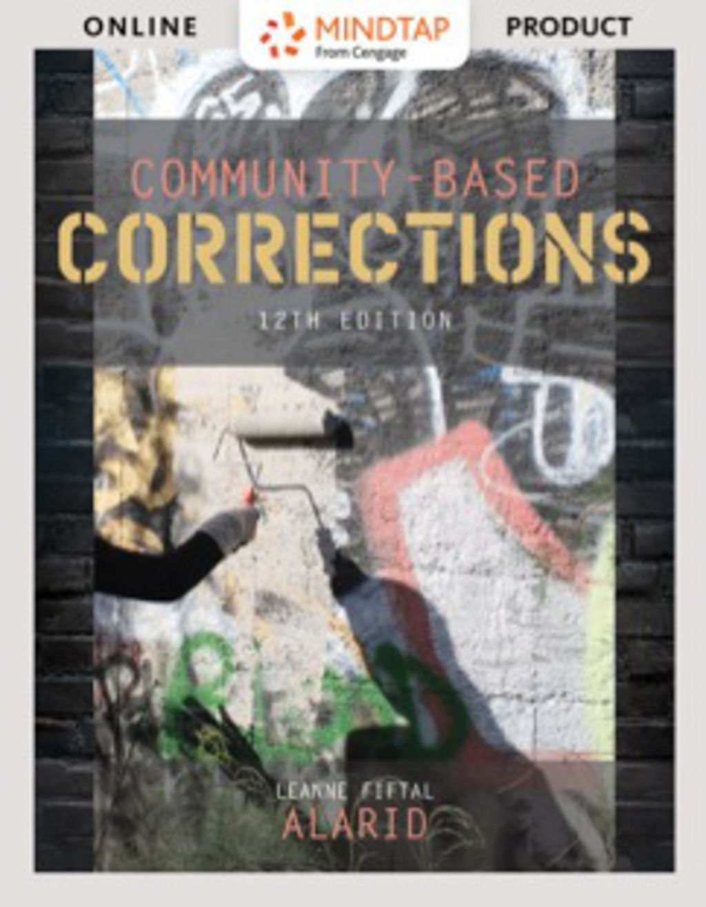 MindTap Criminal Justice for Alarid's Community-Based Corrections, 12th Edition [Instant Access], 1 term (6 months) 12th Edition
