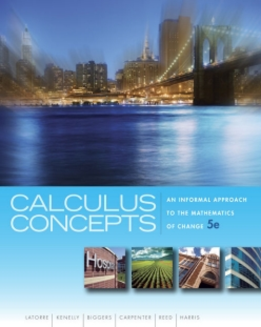 WebAssign for LaTorre/Kenelly/Reed/Carpenter/Harris/Biggers' Calculus Concepts: An Informal Approach to the Mathematics of Change 5th Edition