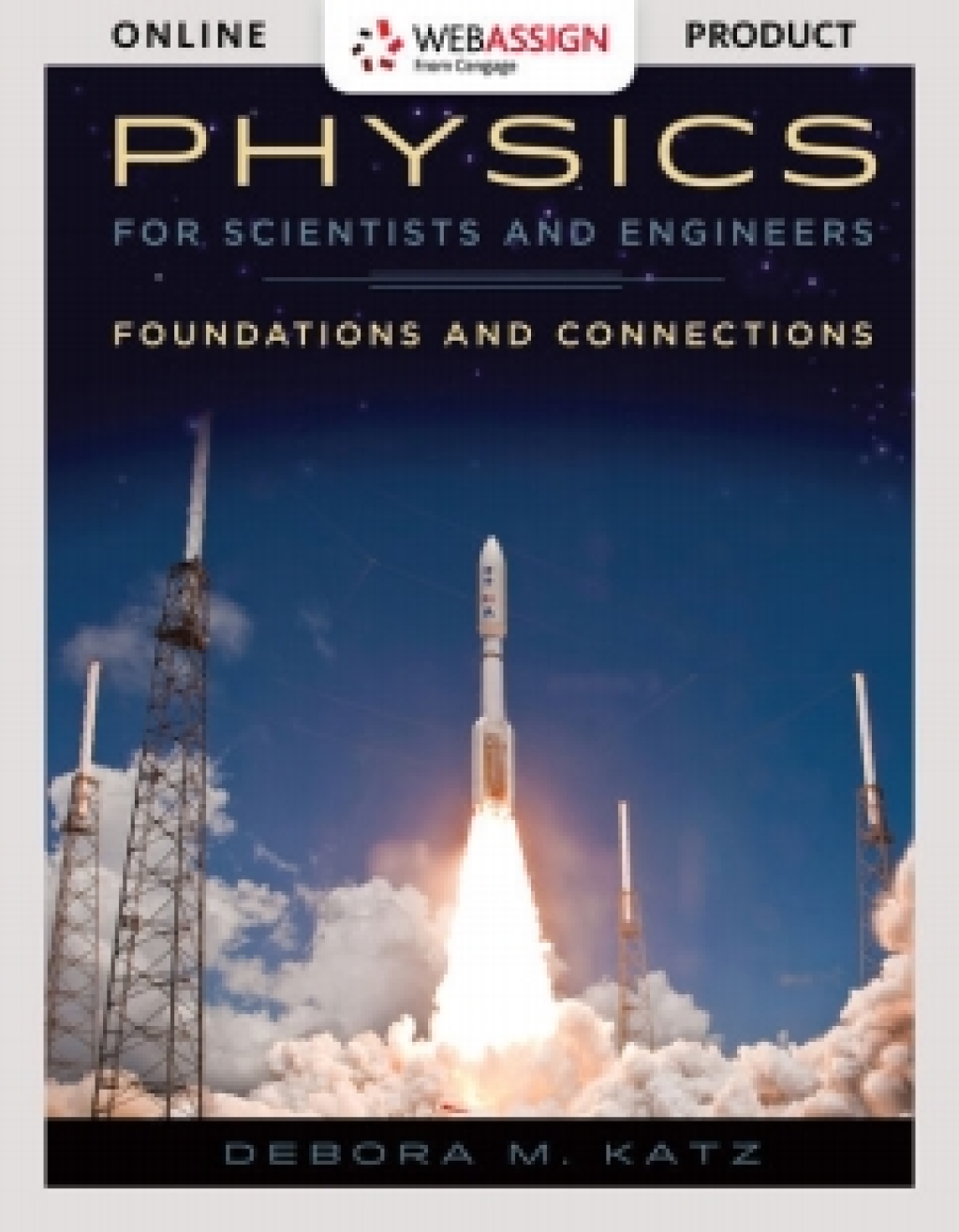 WebAssign for Katz's Physics for Scientists and Engineers: Foundations and Connections, 1st Edition [Instant Access], 1 term (6 months) 1st Edition