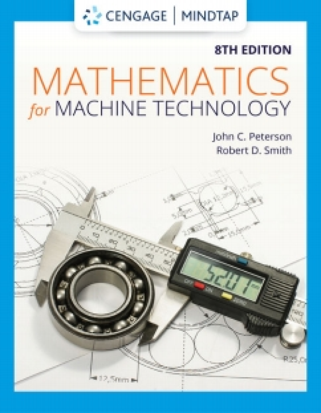 MindTap for Peterson/Smith's Mathematics for Machine Technology, 8th Edition [Instant Access], 2 terms 8th Edition