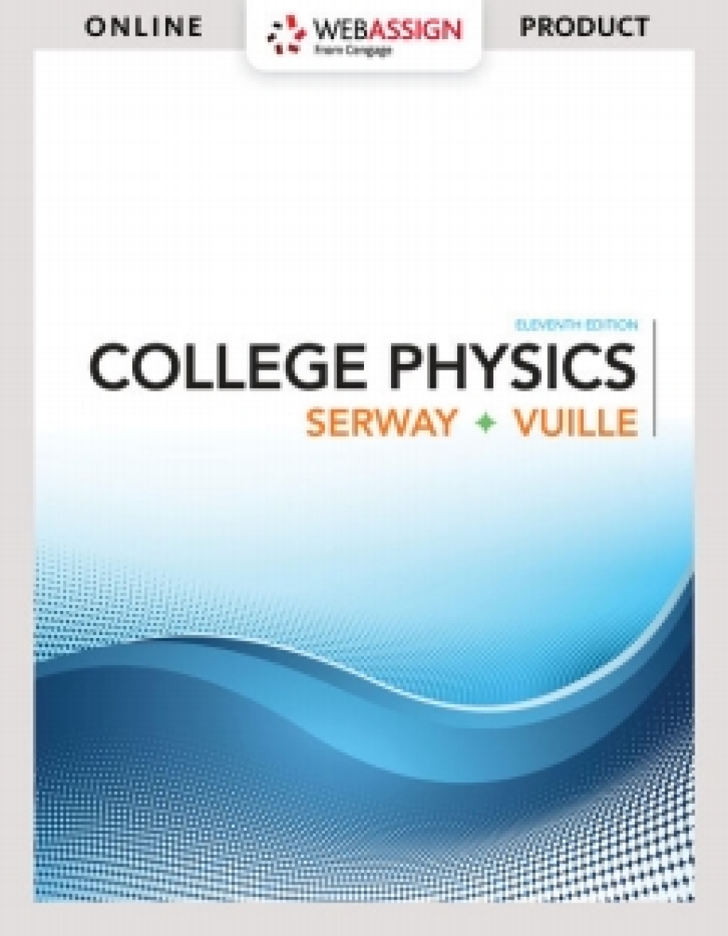 WebAssign for Serway/Vuille's College Physics 11th Edition