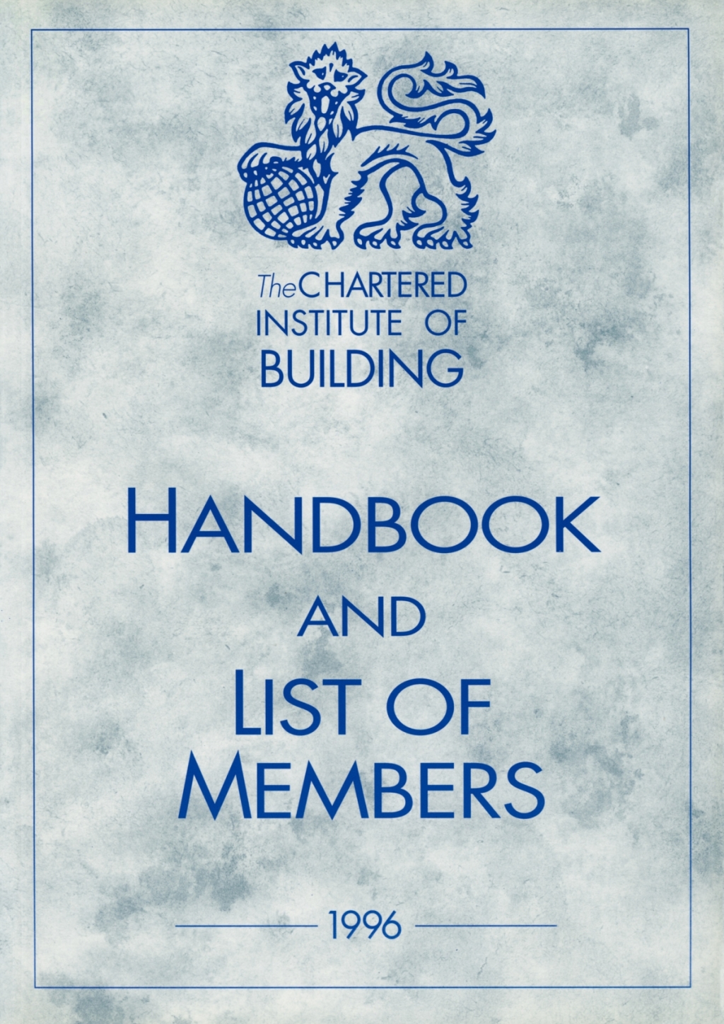 Chartered Institute of Building Handbook and Members List 1996 