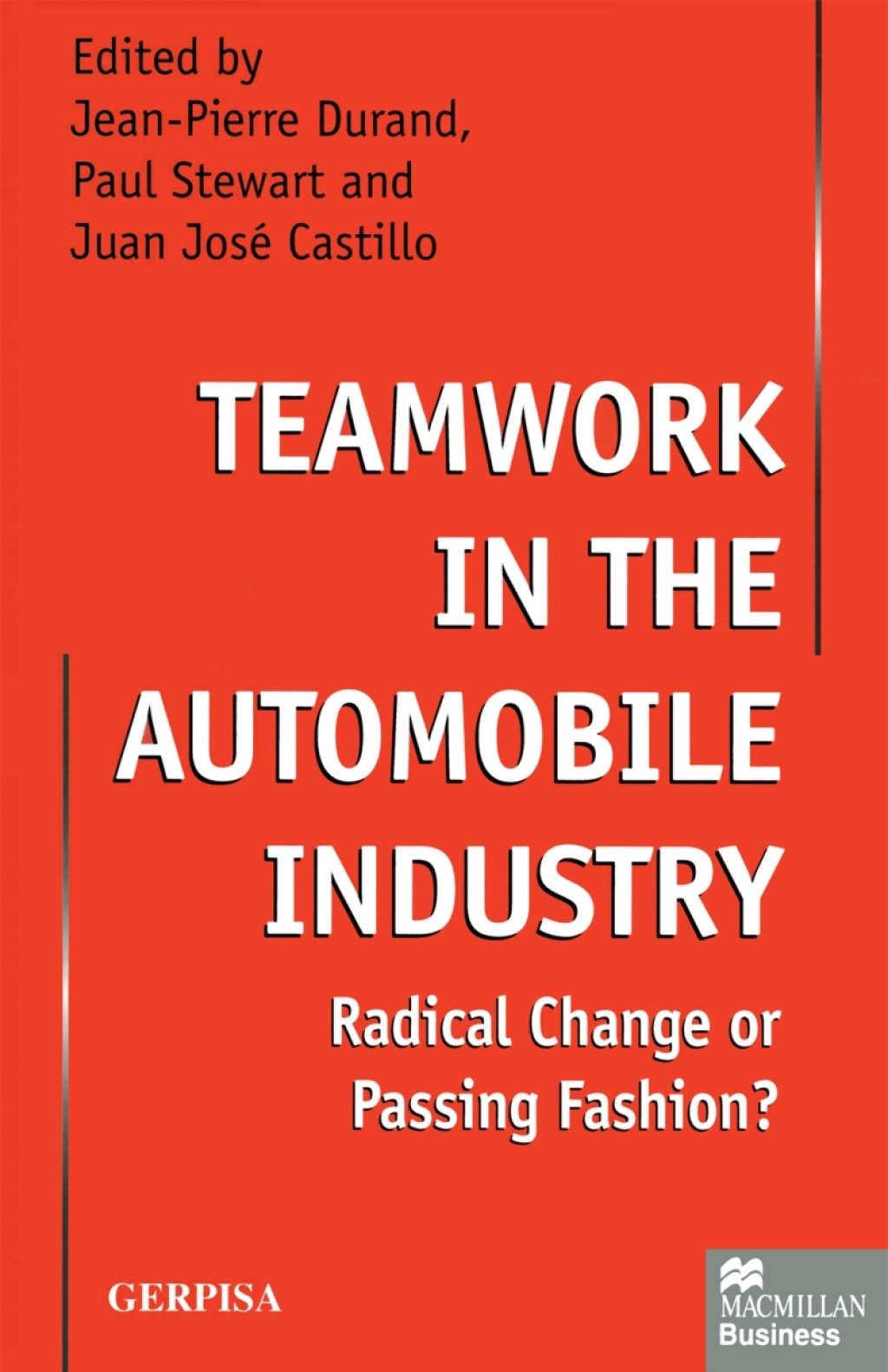 Teamwork in the Automobile Industry Radical Change or Passing Fashion? 