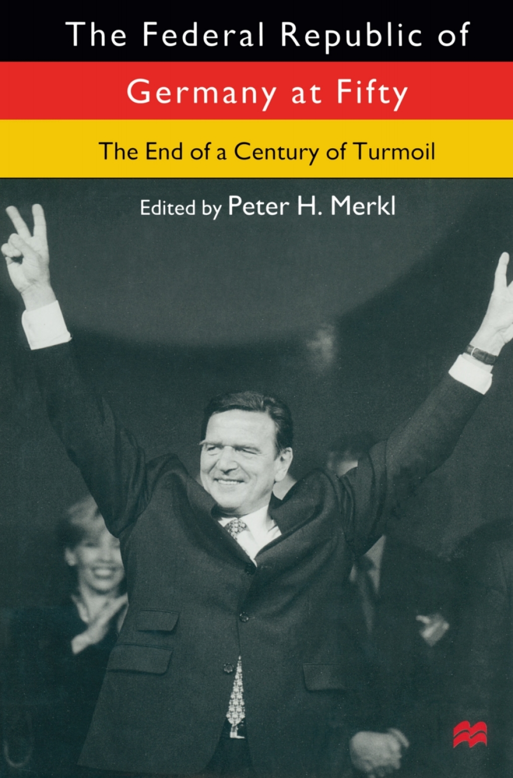 The Federal Republic of Germany at Fifty At the End of a Century of Turmoil 1st Edition