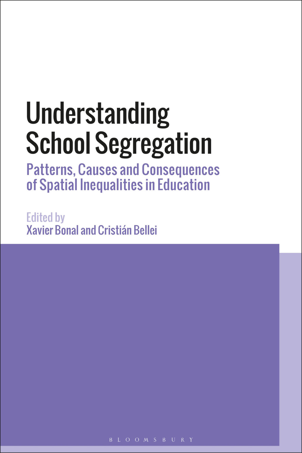 Understanding School Segregation Patterns, Causes and Consequences of Spatial Inequalities in Education 1st Edition