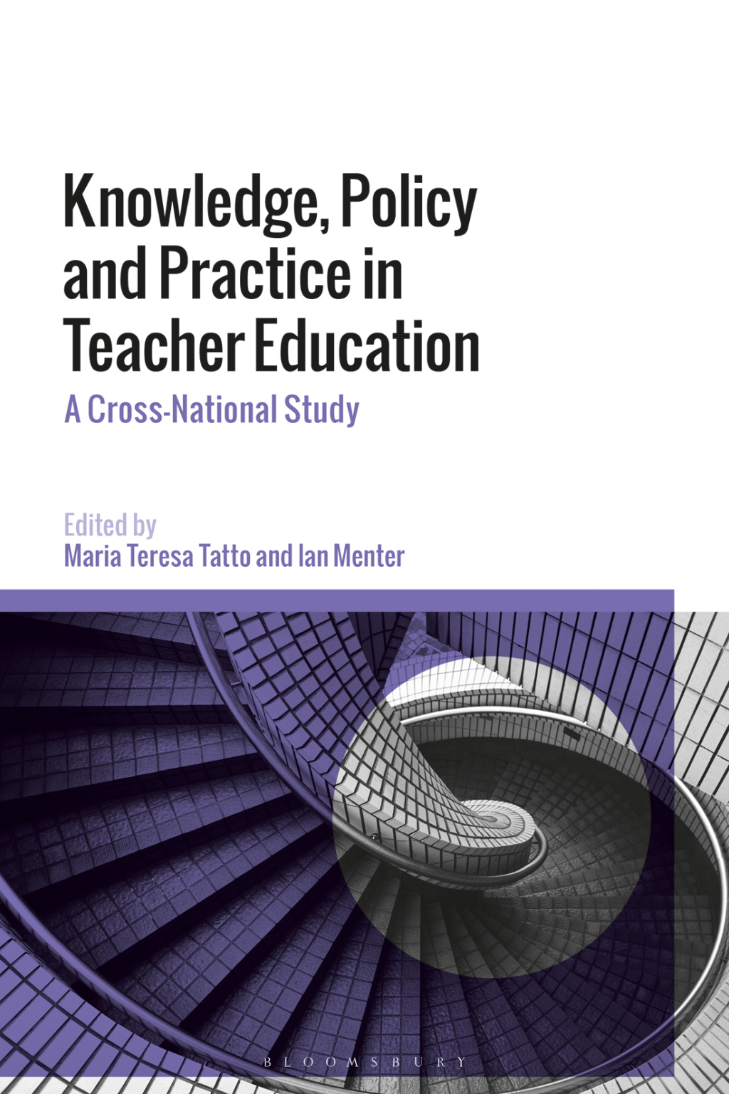 Knowledge, Policy and Practice in Teacher Education A Cross-National Study 1st Edition