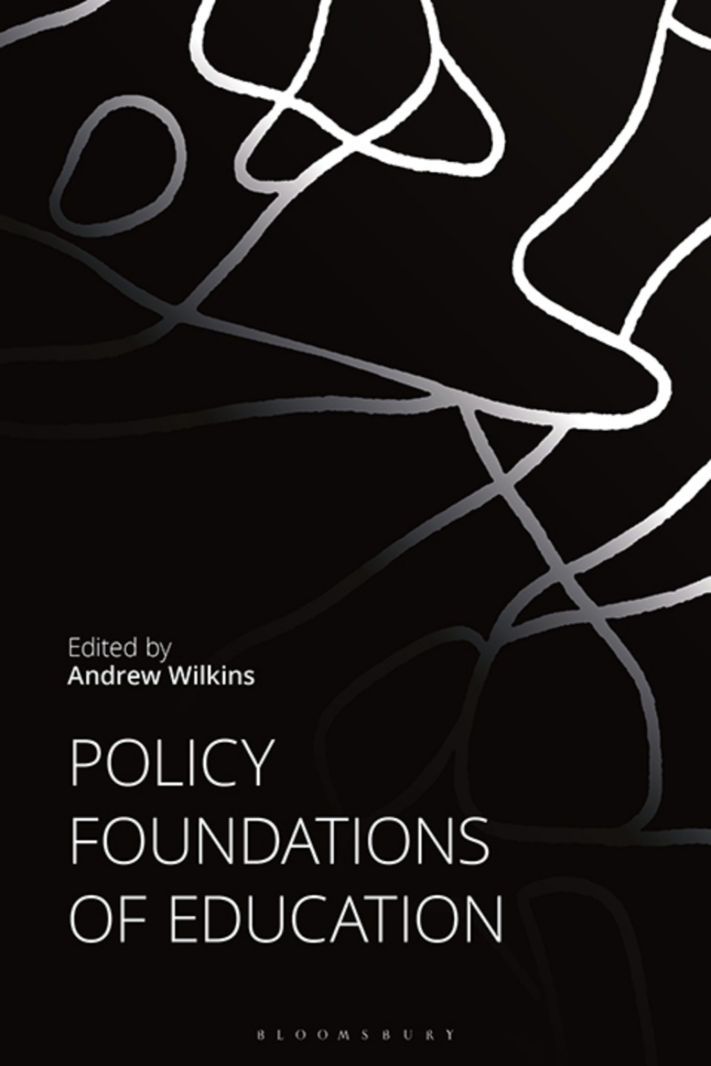 Policy Foundations of Education 1st Edition